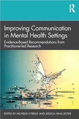 Improving Communication in Mental Health Settings：Evidence-Based Recommendations from Practitioner-led Research