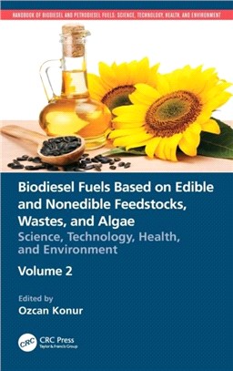 Biodiesel Fuels Based on Edible and Nonedible Feedstocks, Wastes, and Algae：Science, Technology, Health, and Environment