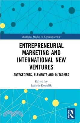 Entrepreneurial Marketing and International New Ventures：Antecedents, Elements and Outcomes