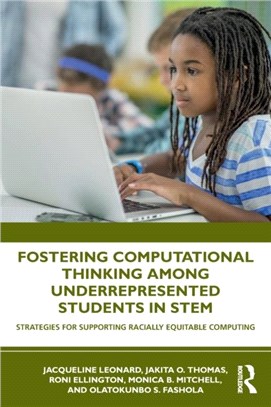 Fostering Computational Thinking Among Underrepresented Students in STEM：Strategies for Supporting Racially Equitable Computing