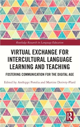 Virtual Exchange for Intercultural Language Learning and Teaching：Fostering Communication for the Digital Age