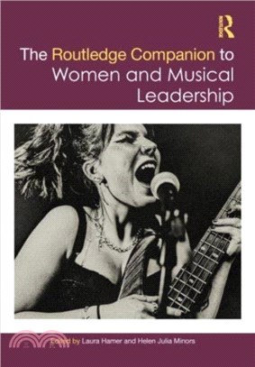 The Routledge Companion to Women and Musical Leadership：The Nineteenth Century and Beyond