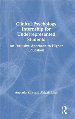 Clinical Psychology Internship for Underrepresented Students：An Inclusive Approach to Higher Education