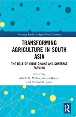 Transforming Agriculture in South Asia：The Role of Value Chains and Contract Farming
