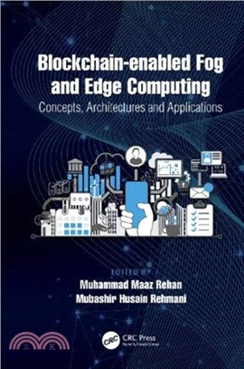 Blockchain-enabled Fog and Edge Computing: Concepts, Architectures and Applications：Concepts, Architectures and Applications