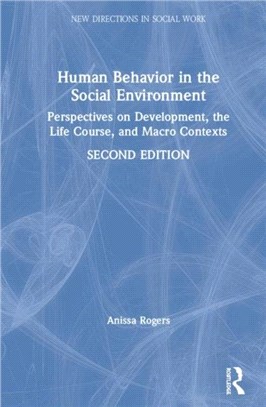 Human Behavior in the Social Environment：Perspectives on Development, the Life Course, and Macro Contexts