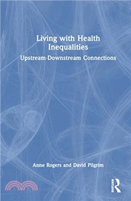 Living with Health Inequalities：Upstream-Downstream Connections