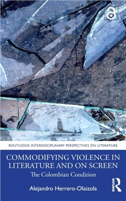 Commodifying Violence in Literature and on Screen：The Colombian Condition