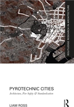 Pyrotechnic Cities：Architecture, Fire-Safety and Standardisation