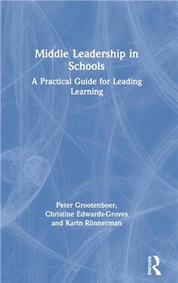 Middle Leadership in Schools：A Practical Guide for Leading Learning