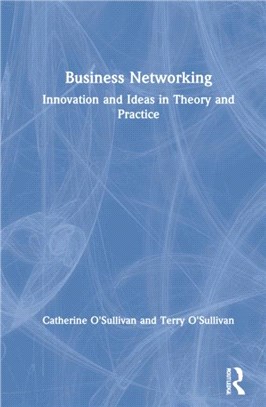 Business Networking：Innovation and Ideas in Theory and Practice