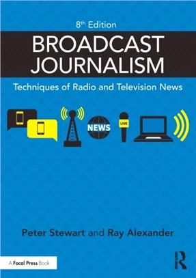 Broadcast Journalism：Techniques of Radio and Television News