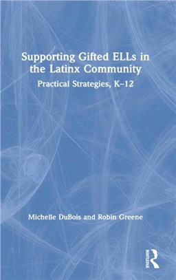 Supporting Gifted ELLs in the Latinx Community：Practical Strategies, K-12