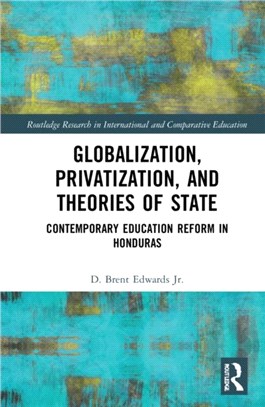 Globalization, Privatization, and the State：Contemporary Education Reform in Post-Colonial Contexts