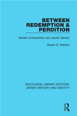 Between Redemption & Perdition：Modern Antisemitism and Jewish Identity