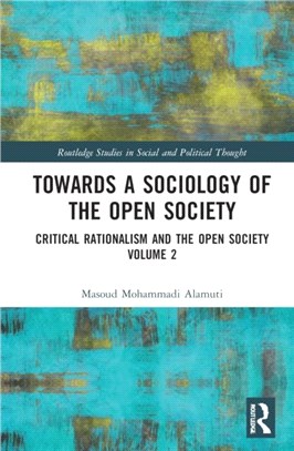 Towards a Sociology of the Open Society：Critical Rationalism and the Open Society Volume 2