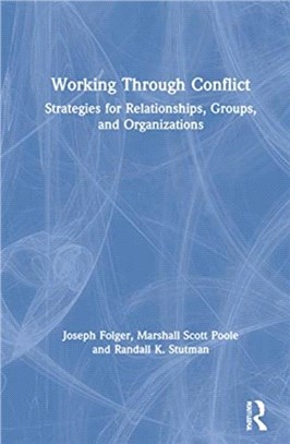 Working Through Conflict：Strategies for Relationships, Groups, and Organizations