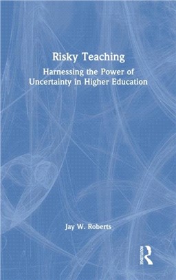 Risky Teaching：Harnessing the Power of Uncertainty in Higher Education