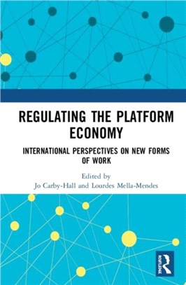 Regulating the Platform Economy：International Perspectives On New Forms Of Work