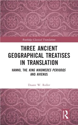 Three Ancient Geographical Treatises in Translation：Hanno, the King Nikomedes Periodos, and Avienus