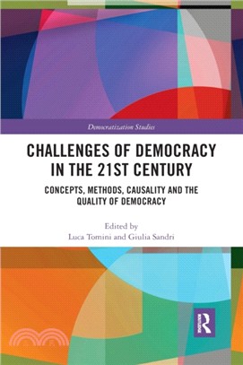 Challenges of Democracy in the 21st Century：Concepts, Methods, Causality and the Quality of Democracy