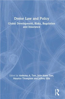 Drone Law and Policy：Global Development, Risks, Regulation and Insurance