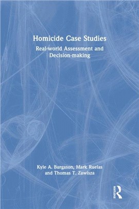 Homicide Case Studies：Real World Assessment and Decision-making