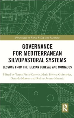 Governance for Mediterranean Silvo-Pastoral Systems：Lessons from the Iberian Dehesas and Montados