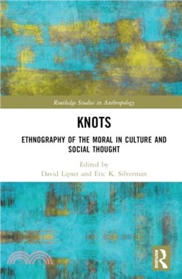 Knots：Ethnography of the Moral in Culture and Social Thought