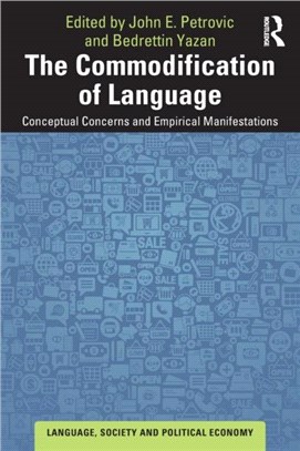 The Commodification of Language：Conceptual Concerns and Empirical Manifestations