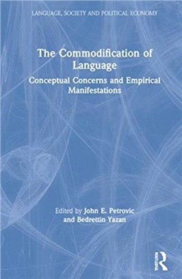 The Commodification of Language：Conceptual Concerns and Empirical Manifestations
