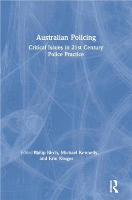 Australian Policing：Critical Issues in 21st Century Police Practice