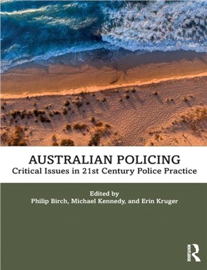 Australian Policing：Critical Issues in 21st Century Police Practice