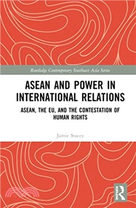 ASEAN and Power in International Relations：ASEAN, the EU, and the Contestation of Human Rights