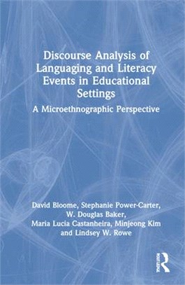 Discourse Analysis of Languaging and Literacy Events in Educational Settings: A Microethnographic Perspective