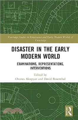 Disaster in the Early Modern World：Examinations, Representations, Interventions