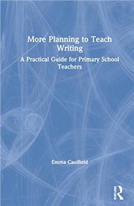 More Planning to Teach Writing：A Practical Guide for Primary School Teachers