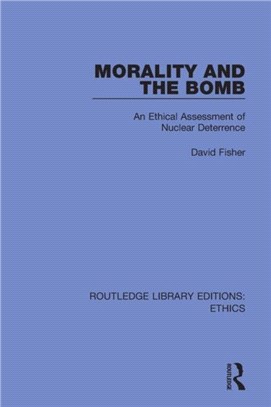 Morality and the Bomb：An Ethical Assessment of Nuclear Deterrence