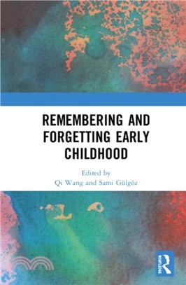 Remembering and Forgetting Early Childhood