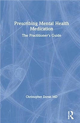 Prescribing Mental Health Medication：The Practitioner's Guide