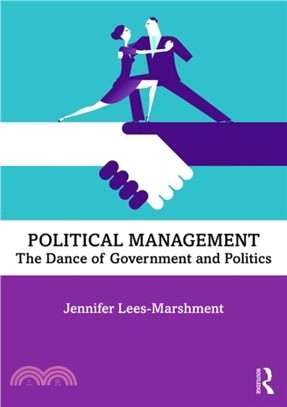 Political management :  the dance of government and politics /