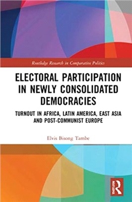 Electoral Participation in Newly Consolidated Democracies：Turnout in Africa, Latin America, East Asia and Post-Communist Europe