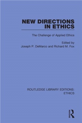 New Directions in Ethics：The Challenges in Applied Ethics