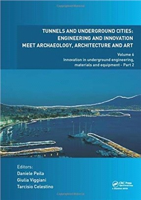 Tunnels and Underground Cities: Engineering and Innovation Meet Archaeology, Architecture and Art：Volume 6: Innovation in Underground Engineering, Materials and Equipment - Part 2