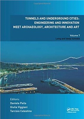 Tunnels and Underground Cities. Engineering and Innovation Meet Archaeology, Architecture and Art：Volume 7: Long And Deep Tunnels