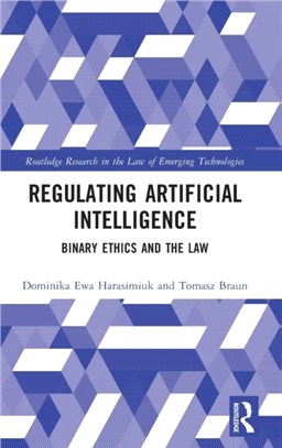 Regulating Artificial Intelligence：Binary Ethics and the Law