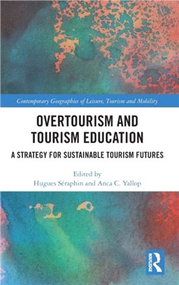 Overtourism and Tourism Education：A Strategy for Sustainable Tourism Futures