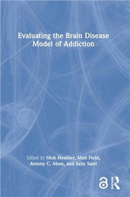 Evaluating the Brain Disease Model of Addiction