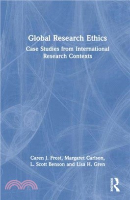 Global Research Ethics：Case Studies from International Research Contexts