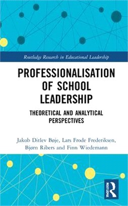 Professionalisation of School Leadership: Theoretical and Analytical Perspectives